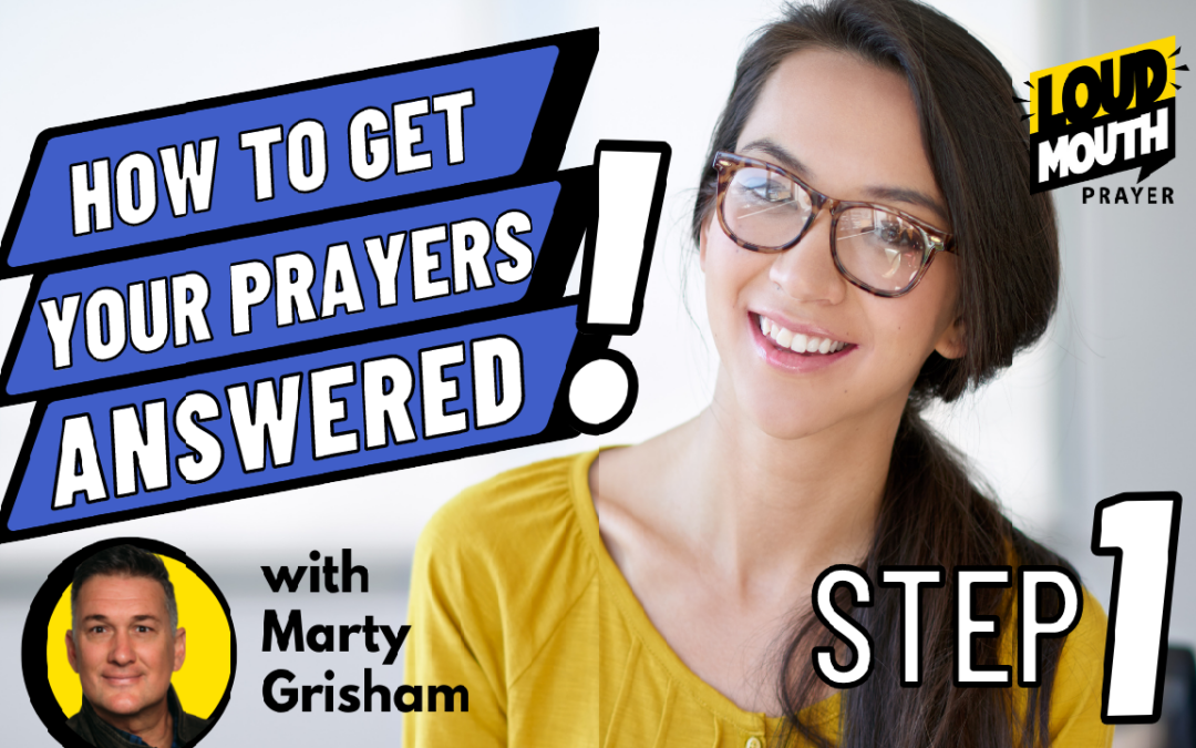 STEP 1 | How To Get Your Prayers Answered