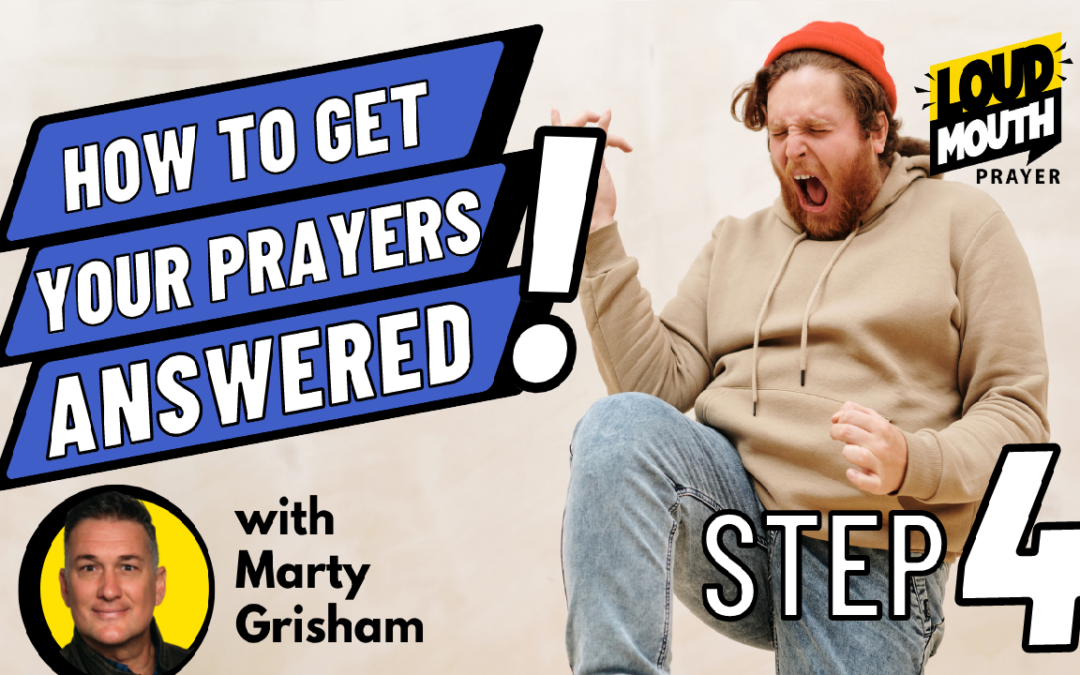 STEP 4 | How To Get Your Prayers Answered